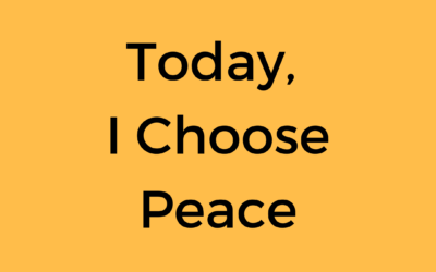 Today, I Choose Peace