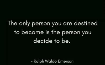 You Become Who You Decide to be