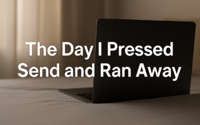The Day I Pressed Send and Ran Away